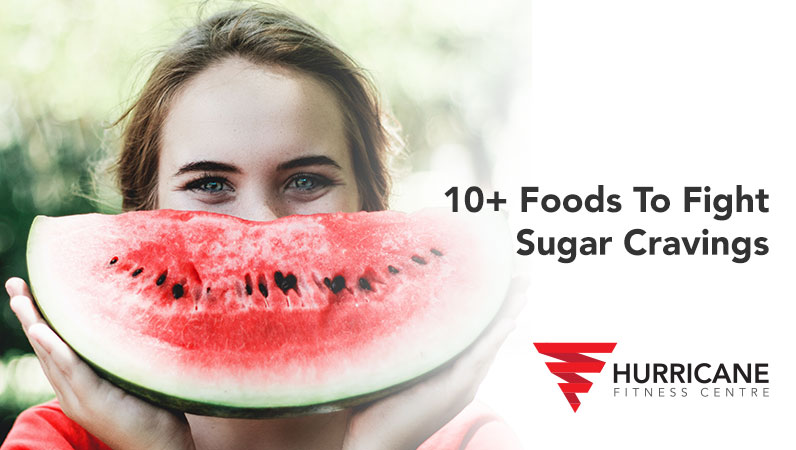 10+ Foods to fight sugar cravings